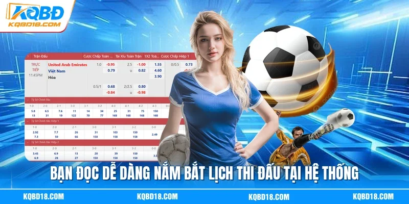 Bạn đọc dễ dàng nắm bắt lịch thi đấu tại hệ thống