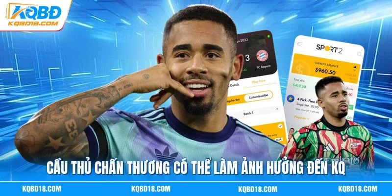 Cầu thủ chấn thương có thể làm ảnh hưởng đến KQ