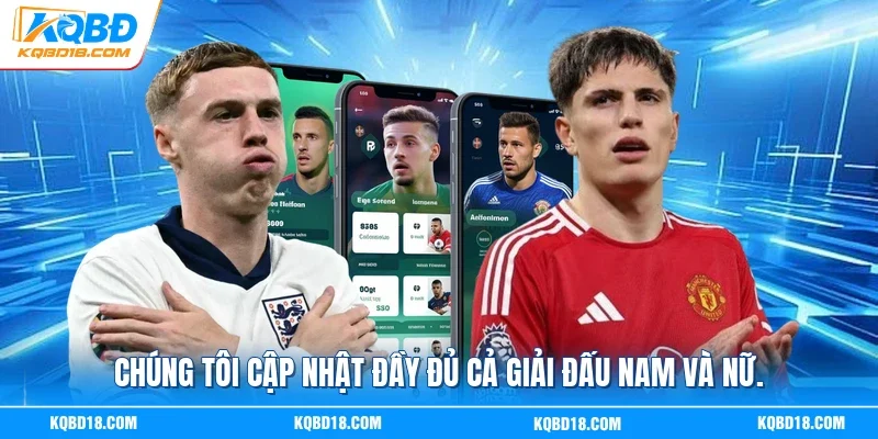 Chúng tôi cập nhật đầy đủ cả giải đấu nam và nữ.