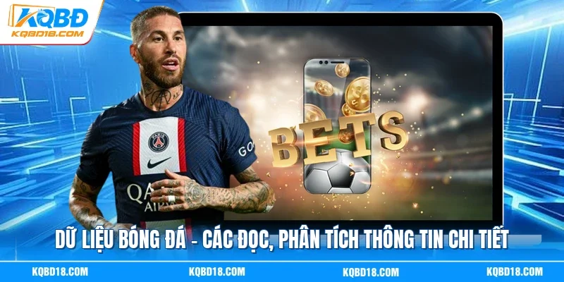 Dữ Liệu Bóng Đá - Cách Đọc, Phân Tích Thông Tin Chi Tiết