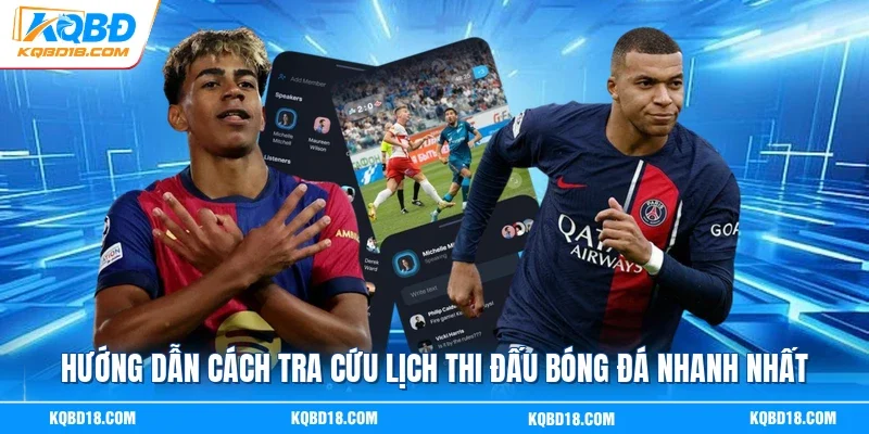 Hướng dẫn cách tra cứu lịch thi đấu bóng đá nhanh nhất
