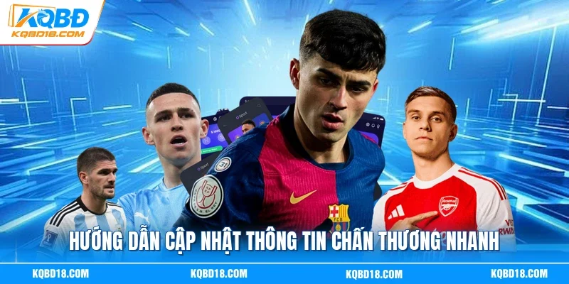 Hướng dẫn cập nhật thông tin chấn thương nhanh