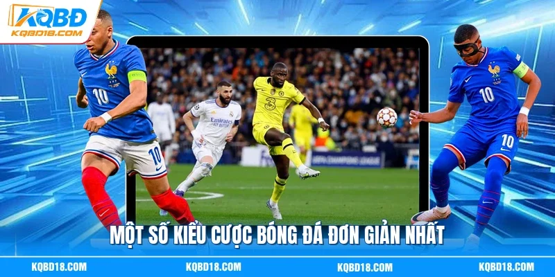 Một số kiểu cược bóng đá đơn giản nhất