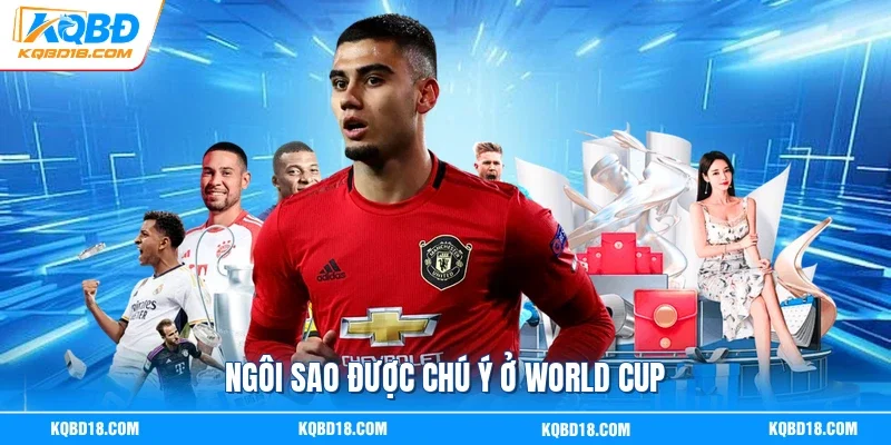 Ngôi sao được chú ý ở World Cup