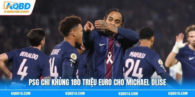 PSG chi khủng 180 triệu Euro cho Michael Olise