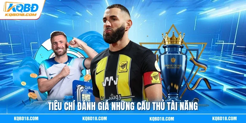 Tiêu chí đánh giá những cầu thủ tài năng