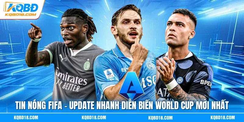 Tin Nóng FIFA | Update Nhanh Diễn Biến World Cup Mới Nhất