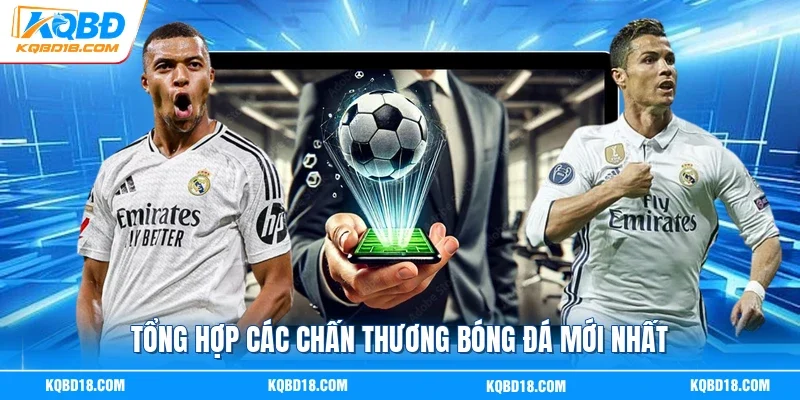 Tổng hợp các chấn thương bóng đá mới nhất